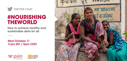 #NourishingTheWorld — Twitter chat with Devex and GAIN