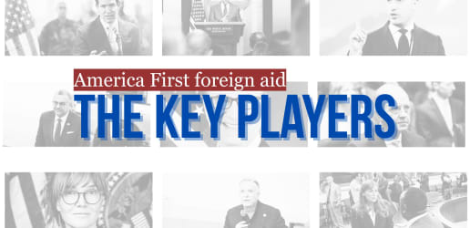 The key players in 'America First' foreign aid