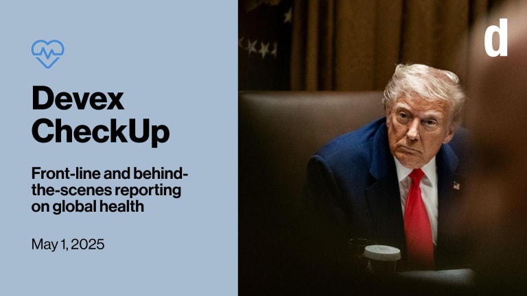 Devex CheckUp: How Trump’s first 100 days fractured global health