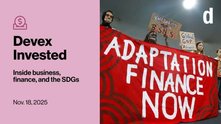 Related Stories - Devex Invested: At COP30, all eyes turn to private finance in adaptation push