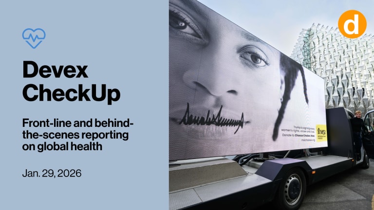 Related Stories - Devex CheckUp: What you need to know about the expanded global gag rule