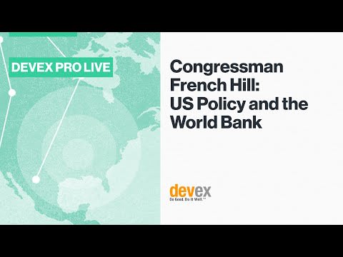 US Congressman French Hill: World Bank 'way off course'
