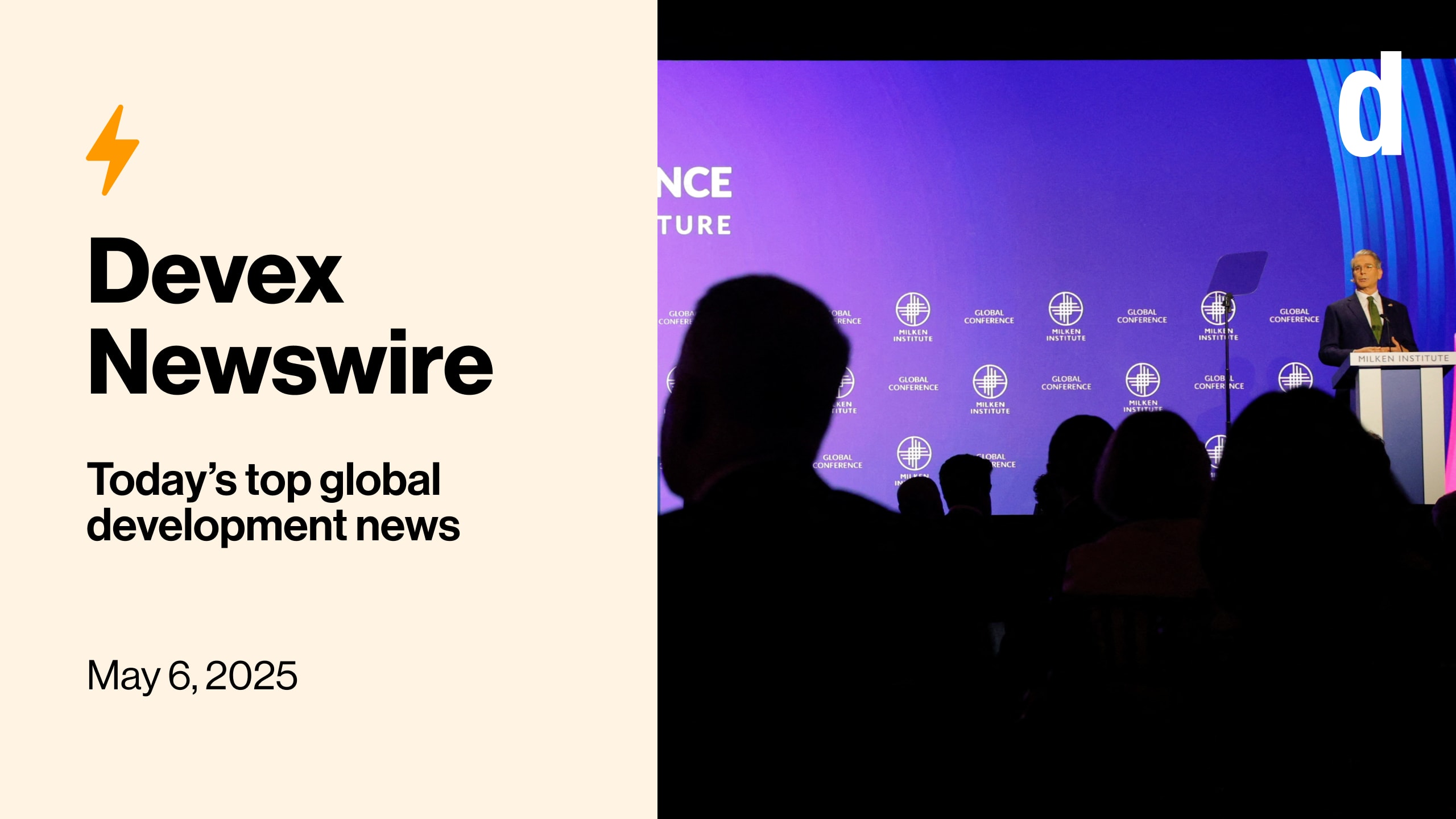 Devex Newswire: Anxiety over tariffs and aid cuts spills into Milken