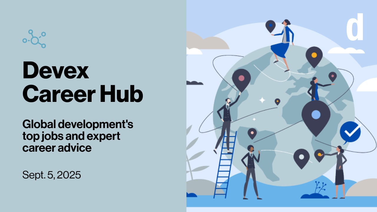 Devex Career Hub: Who is hiring in your corner of the globe