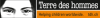 Terre Des Hommes (TDH)