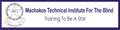 Machakos Technical Institute for the Blind (MTIB)