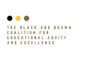 The Black and Brown Coalition for Educational Equity and Excellence