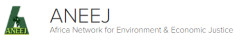 Africa Network for Environment and Economic Justice (ANEEJ)