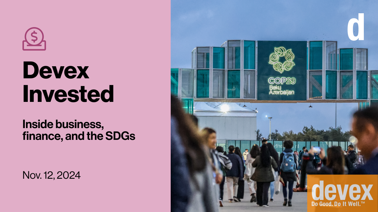 Devex Invested: What to watch at the 'finance COP' in Baku