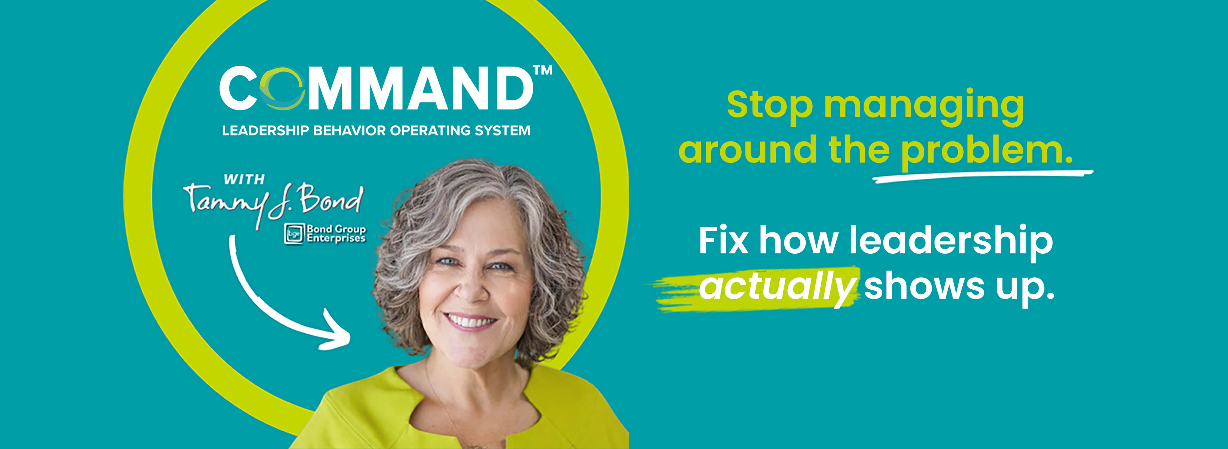 COMMAND Leadership Behavior Operating System with Tammy J. Bond: Stop managing around the problem. Fix how leadership actually shows up.