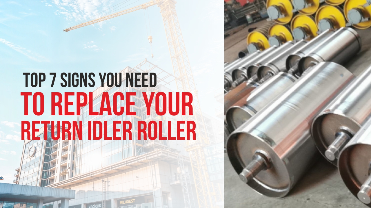 Top 7 Signs You Need to Replace Your Return Idler Roller