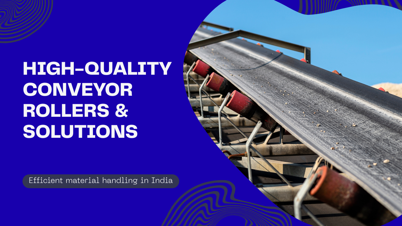High-Quality Conveyor Rollers & Material Handling Solutions in India