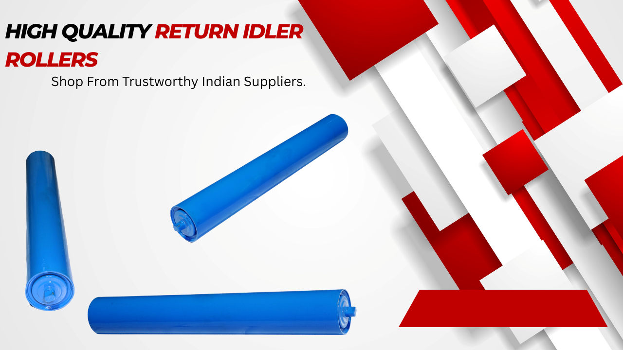 High Quality Return Idler Rollers – Shop From Trustworthy Indian Suppliers.