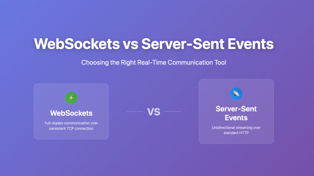 WebSockets vs Server-Sent Events: Which Should You Choose?