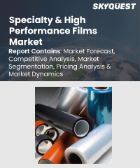 Specialty & High Performance Films Market