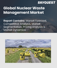 Global Nuclear Waste Management Market