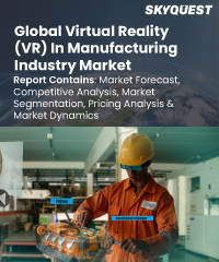 Global Virtual Reality (VR) in Manufacturing Industry Market