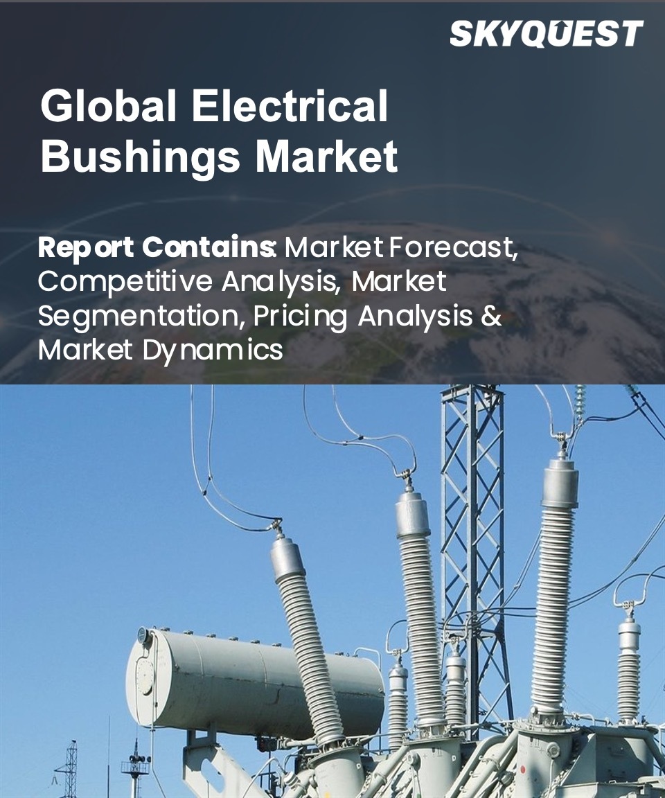 Global Electrical Bushings Market