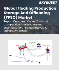 Global Floating Production Storage and Offloading (FPSO) Market