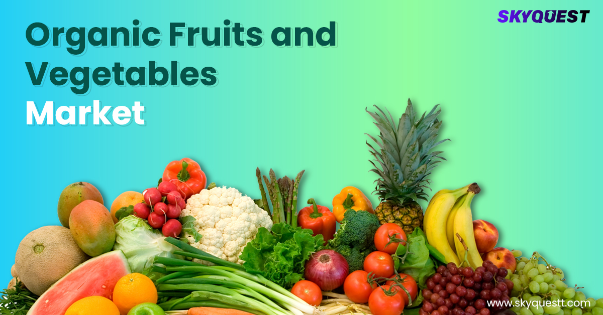 Organic fruits and vegetables market highlighting insights from studies by SkyQuest Technology