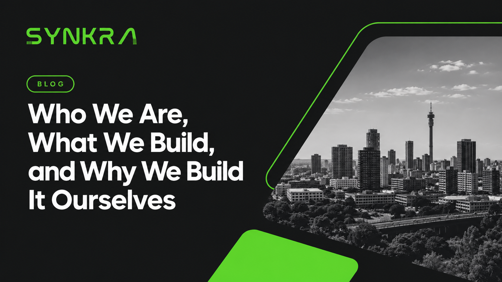 Who We Are, What We Build, and Why We Build It Ourselves