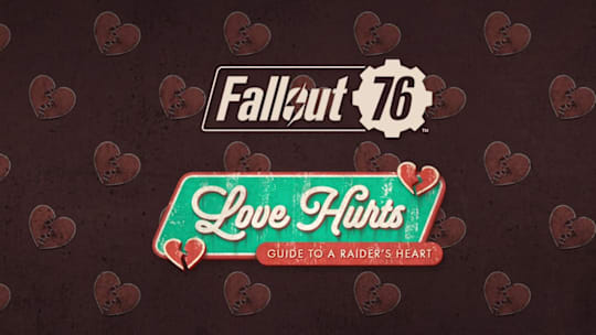 Fallout 76 logo and Love Hurts: Guide to a Raider's Heart logo