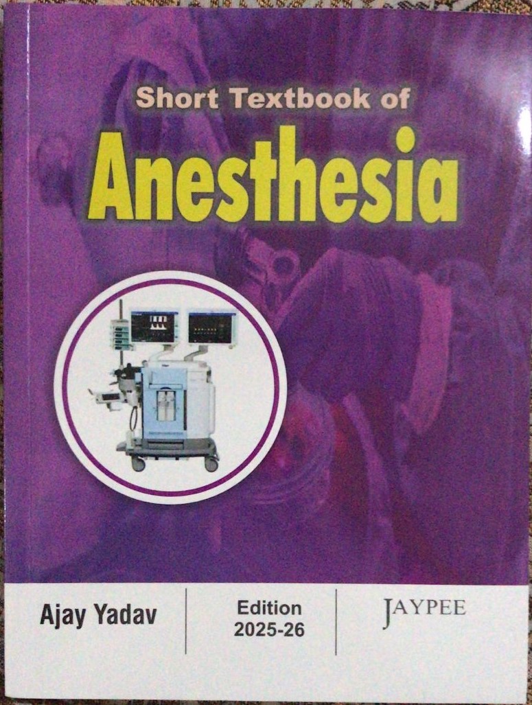 Anesthesia; Ajay Yadav; Latest Edition 2025-26