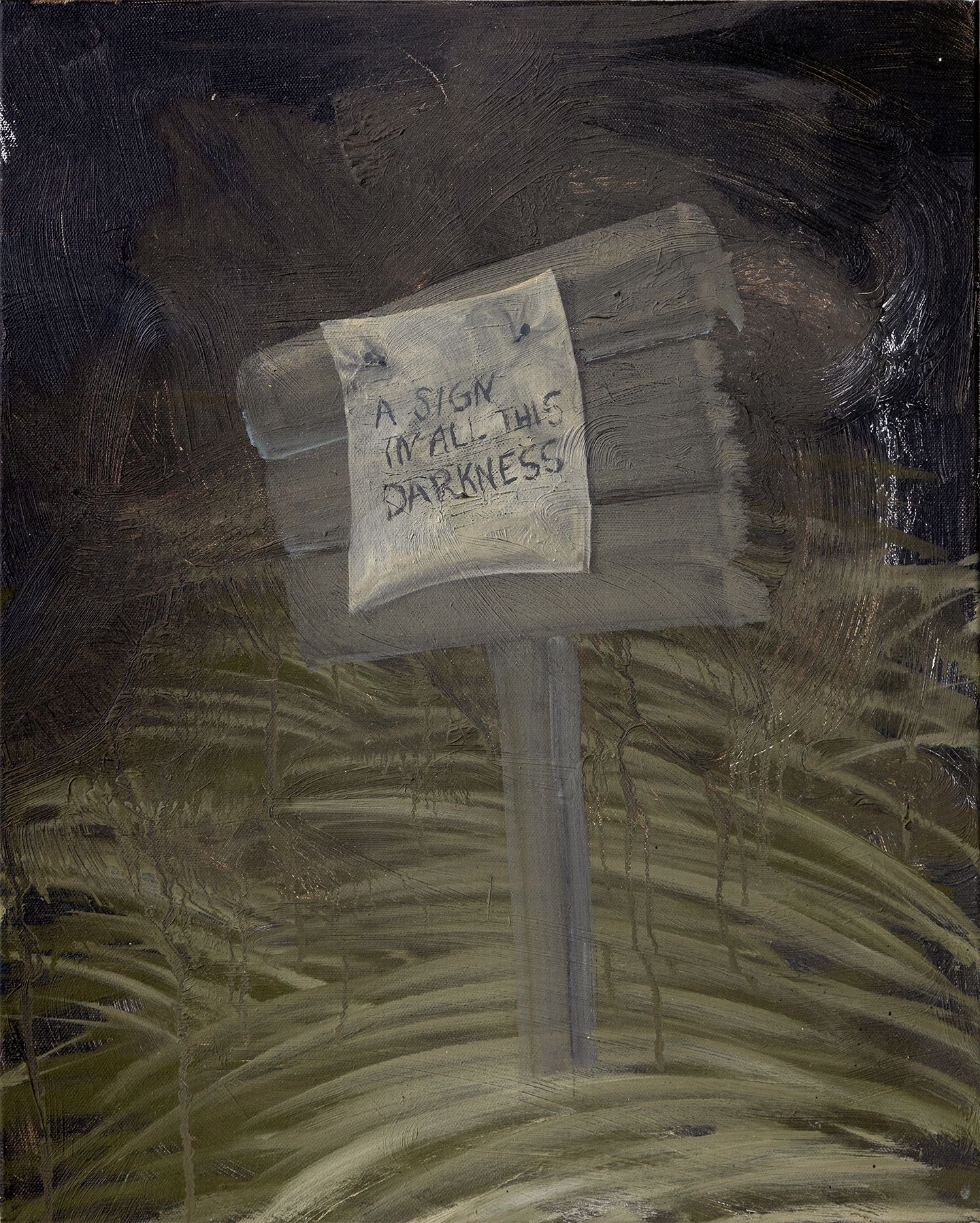A literal sign, in all this darkness, being a sign in all this darkness.