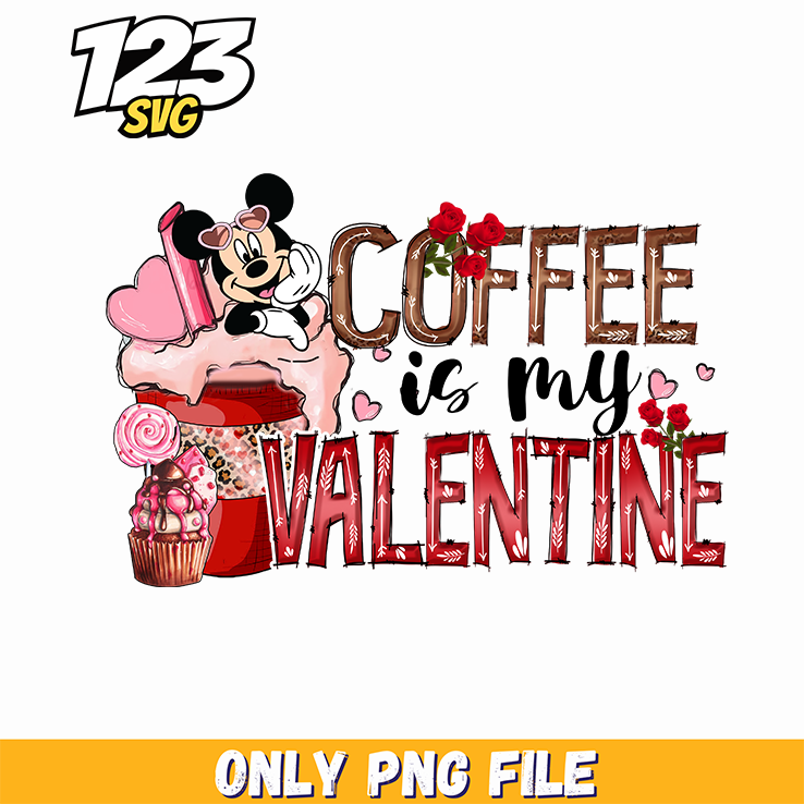 Coffee Is My Valentine PNG, valentine's day coffee lover, coffee is my valentine