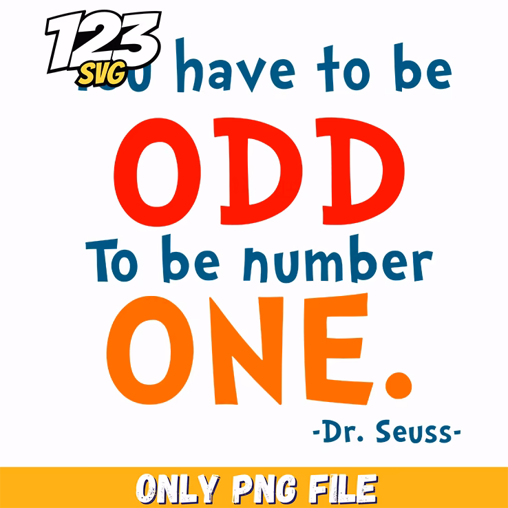 be odd quote png, one to be number one, be number one
