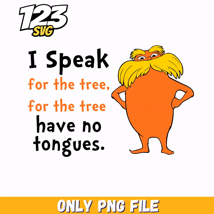 i speak for the trees quote lorax dr seuss png, demon hunter png, christmas tree png