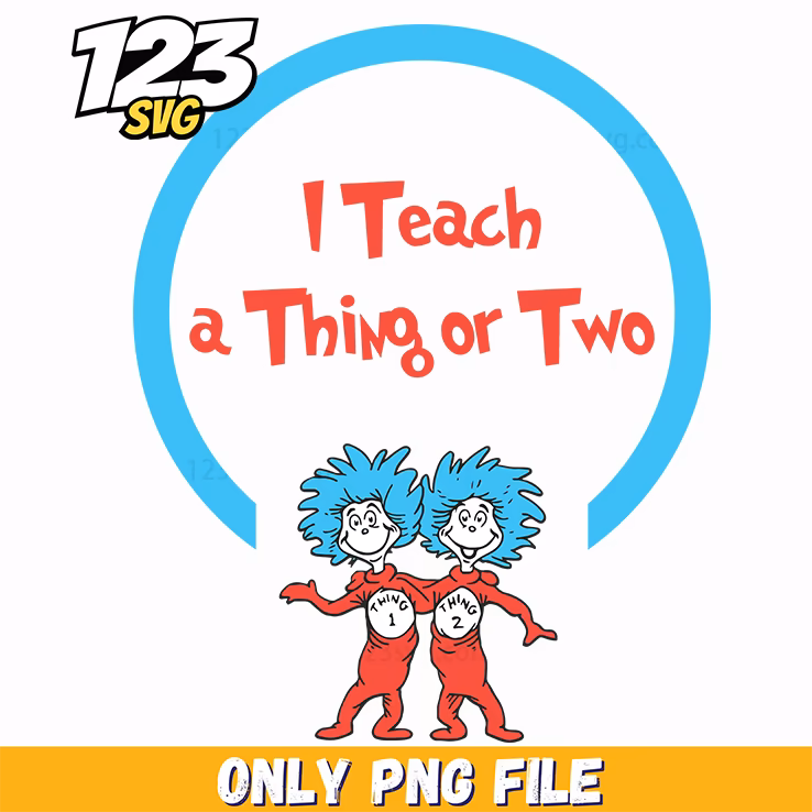 i teach a thing or two dr seuss png 3, dr seuss characters valentine's day png, dr seuss characters png