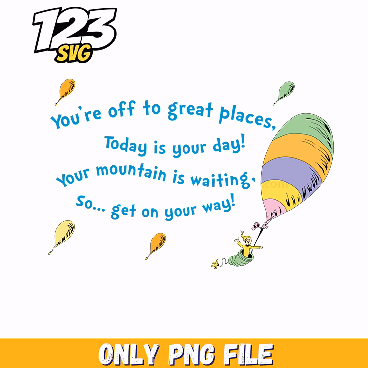 off to great places today your day dr seuss png, holiday characters png, christmas png