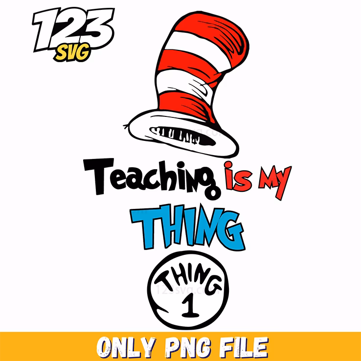 teaching is my thing dr seuss png, after school coordinator png, trending memes png