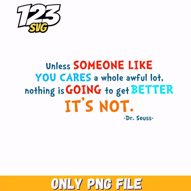 unless someone cares quote dr seuss png, funny quote png, sarcastic png