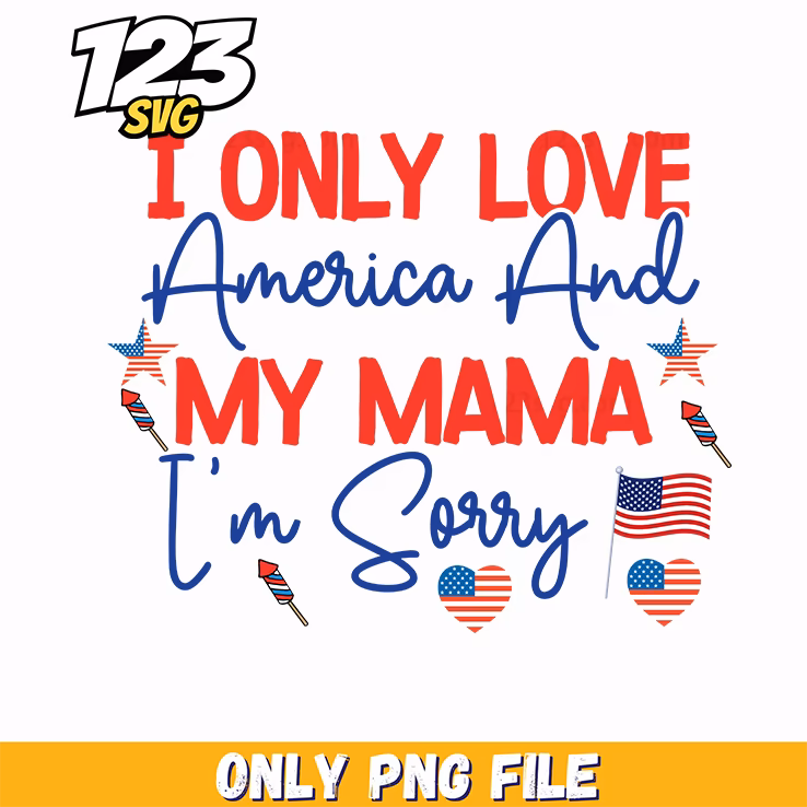 i only love america and my mama im sorry rocket hearts flags png, rocket hearts flags, rocket heart flag