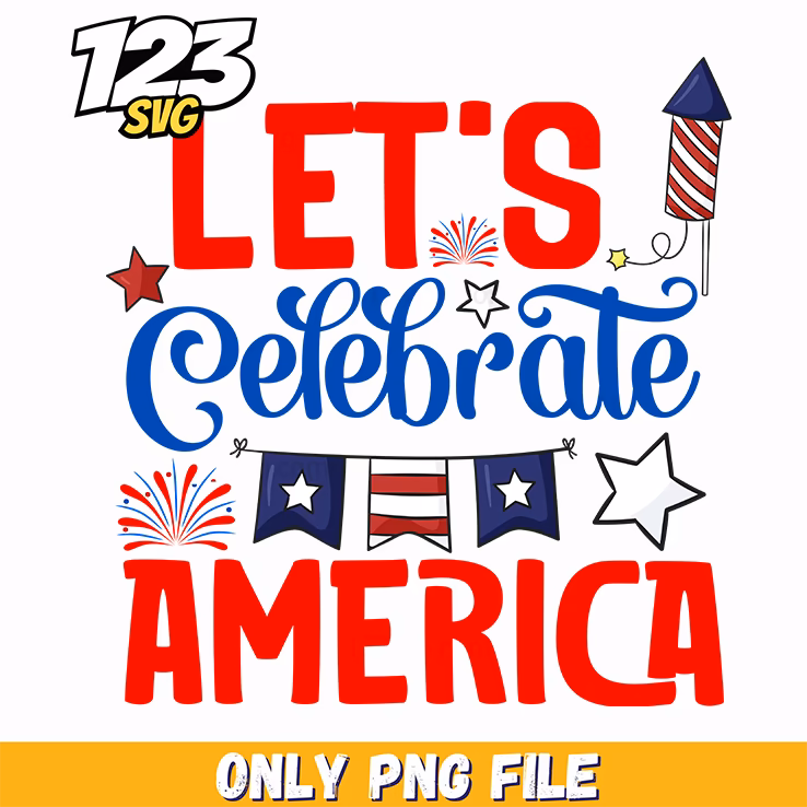 lets celebrate america bunting fireworks flag png, usa independence day decorations, happy 4th of july banners