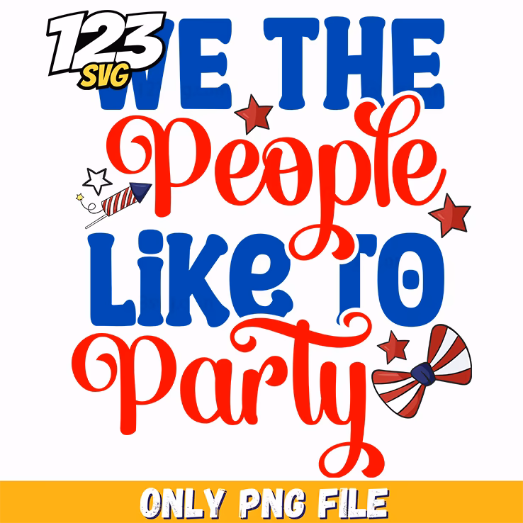 we the people like to party fireworks rocket bow tie png, people like to party, fireworks party rocket bow tie