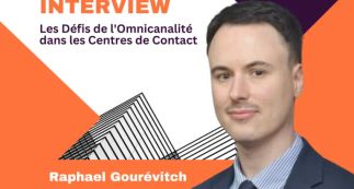 Les Défis de l’Omnicanalité dans les Centres de Contact : Interview avec Raphael Gourévitch de Sia Partners