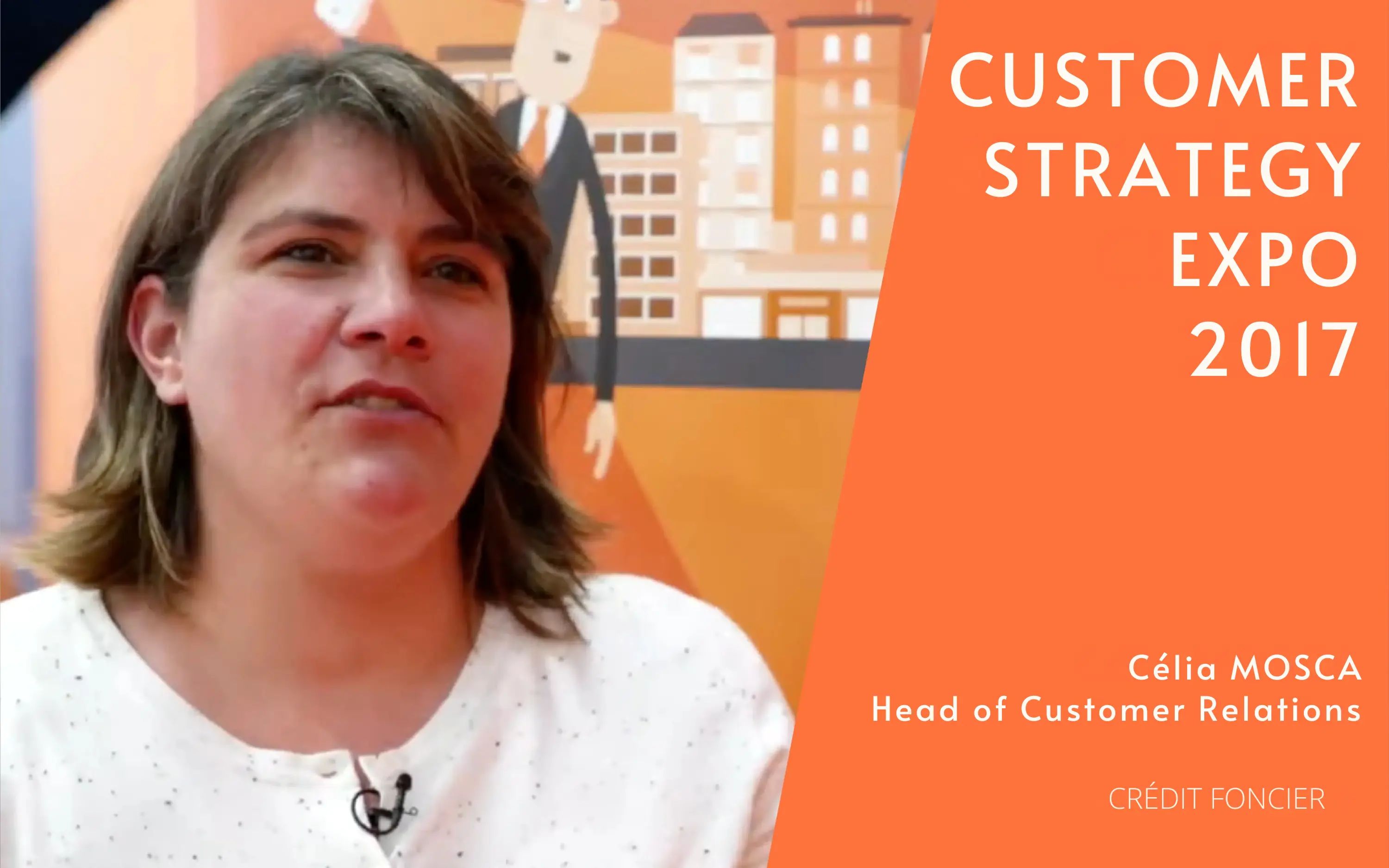 Crédit Foncier’s feedback at the Customer Strategy Expo 2017