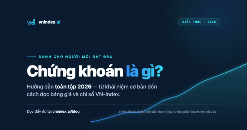Chứng khoán là gì? Hướng dẫn toàn tập cho người mới 2026