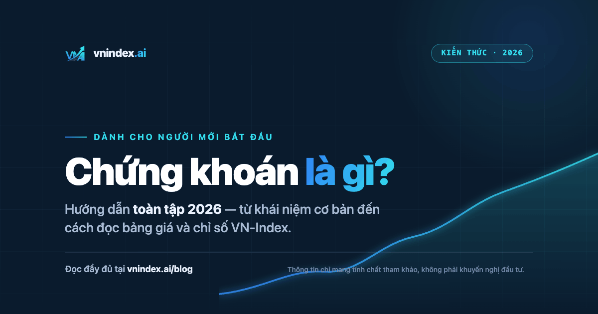 Chứng khoán là gì? Hướng dẫn toàn tập cho người mới 2026