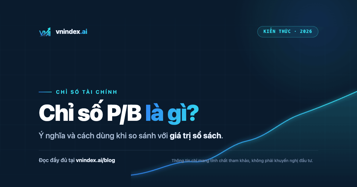 Chỉ số P/B là gì? Ý nghĩa và cách dùng