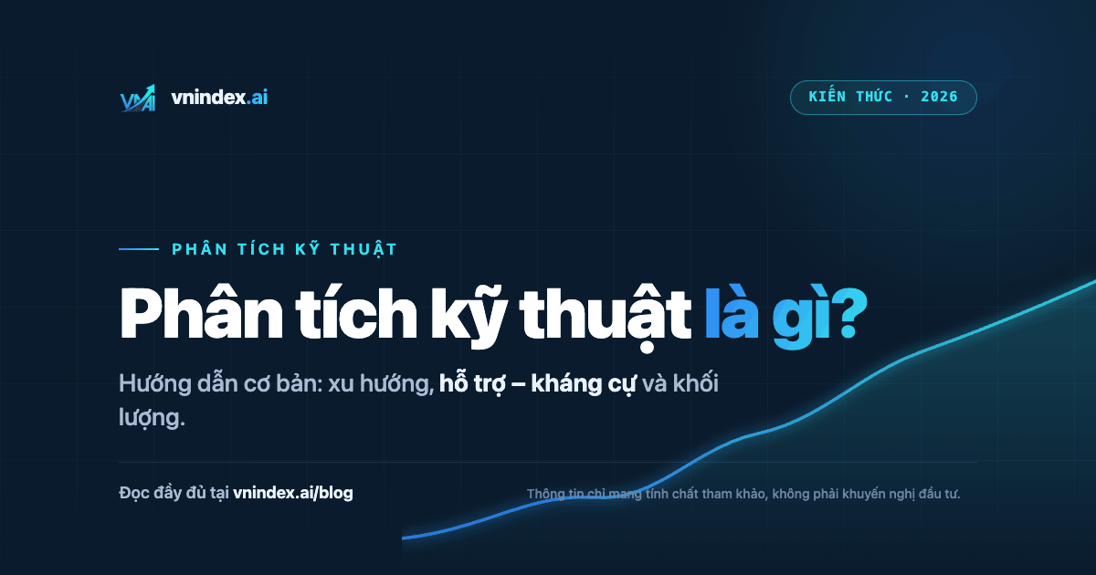 Phân tích kỹ thuật là gì? Hướng dẫn cơ bản