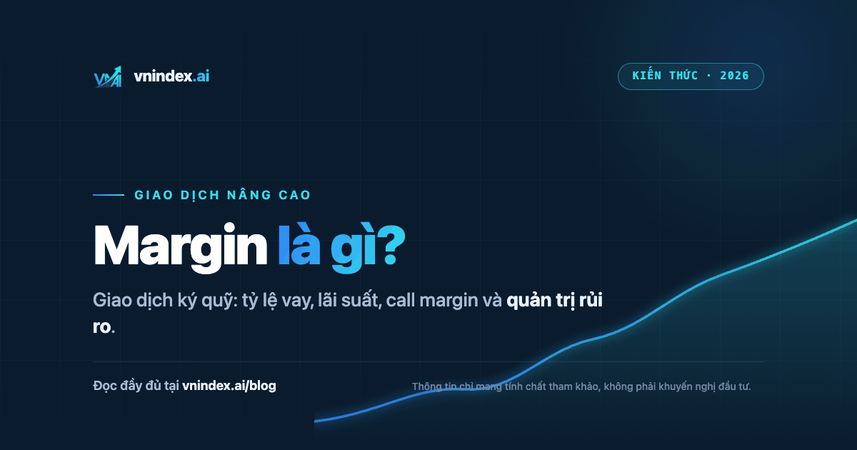Margin là gì? Giao dịch ký quỹ trong chứng khoán