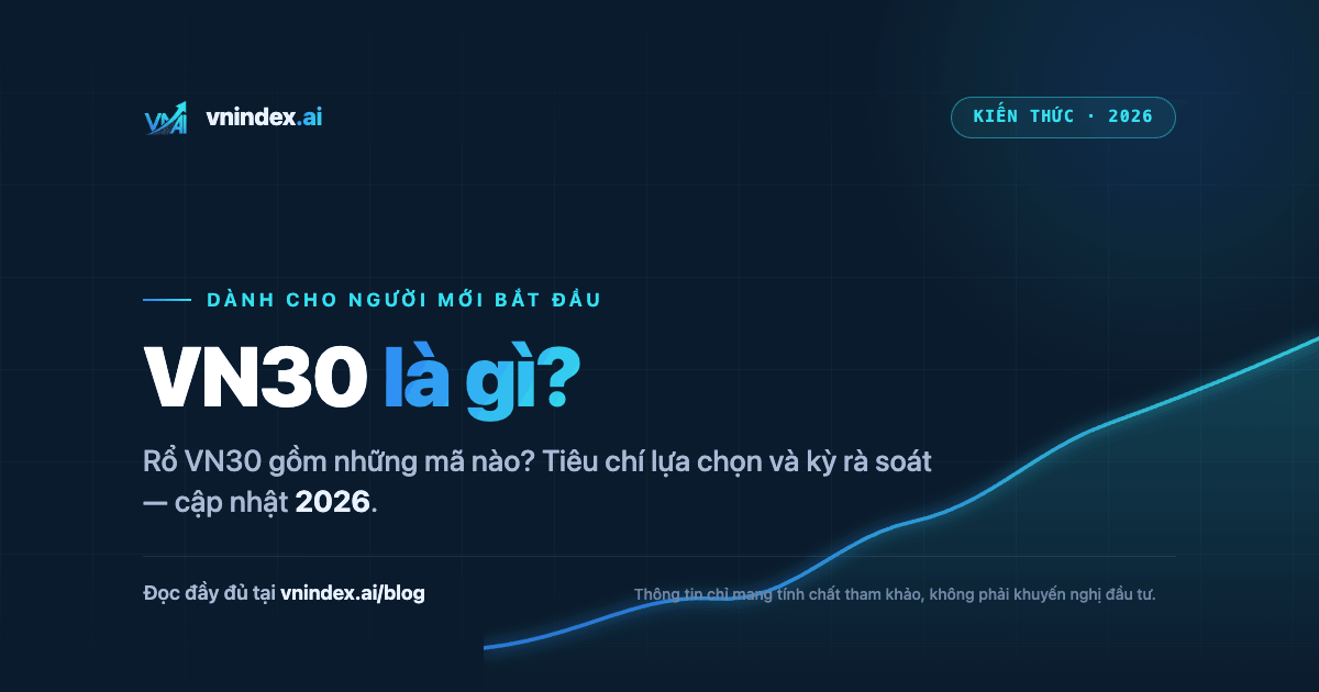 VN30 là gì? Rổ VN30 gồm những mã nào (2026)