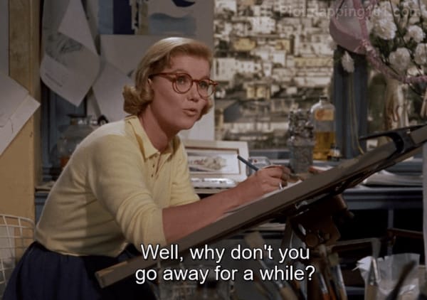 "Well, why don't you go away for a while?" Midge asks him.