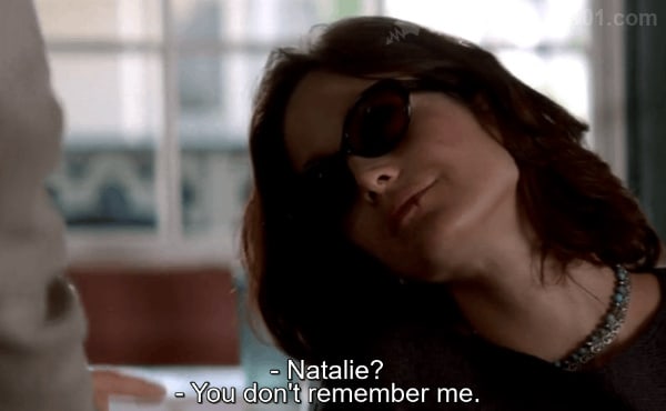"Natalie?" Leonard asks.  "You don't remember me," she replies.