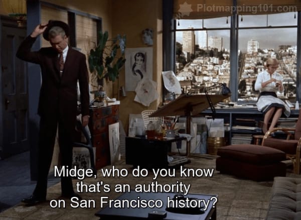 "Midge, who do you know that's an authority on San Francisco history?" Scottie says as he lets himself into her apartment.