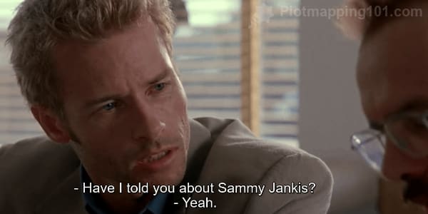 "Have I told you about Sammy Jankis?" Leonard asks.  "Yeah," Teddy answers.